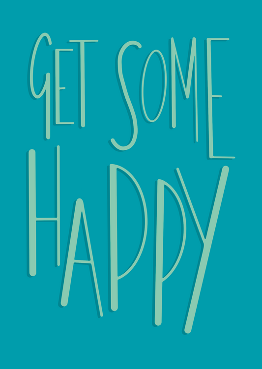 Get Some Happy A6 greetings card