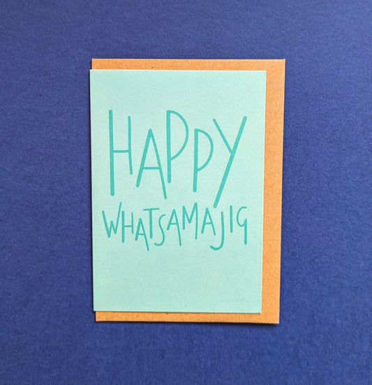 Happy Whatsamajig A6 greetings card image 1