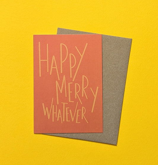 Happy Merry Whatever A6 greetings card image 1