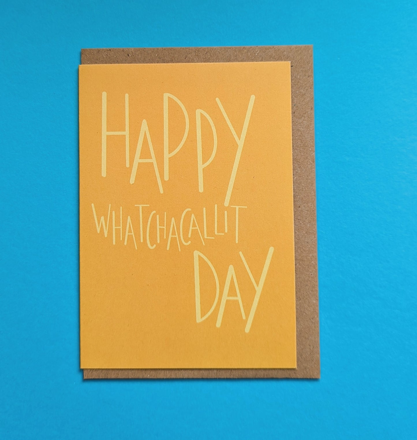 Happy Whatchacallit Day A6 greetings card image 0