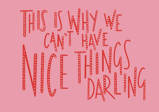 Nice Things Darling illustrated print
