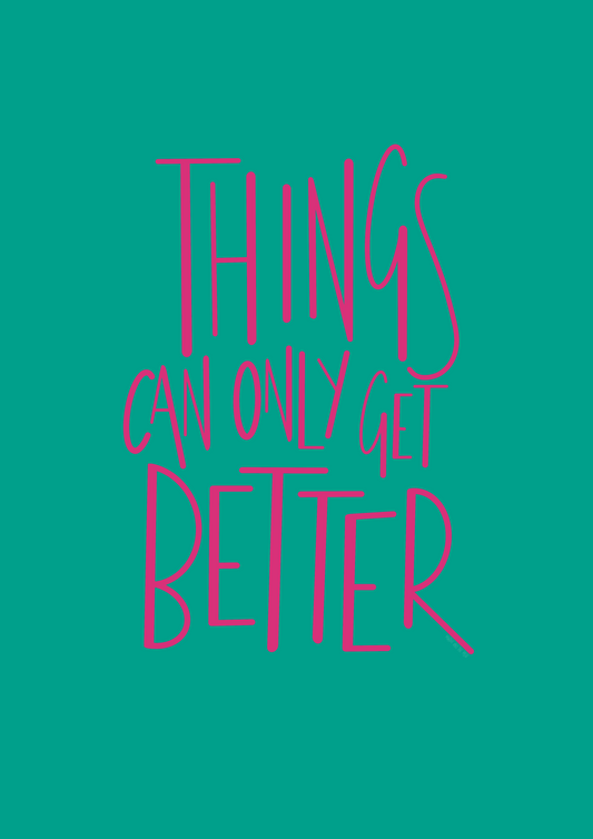 Things Can Only Get Better illustrated print in Green