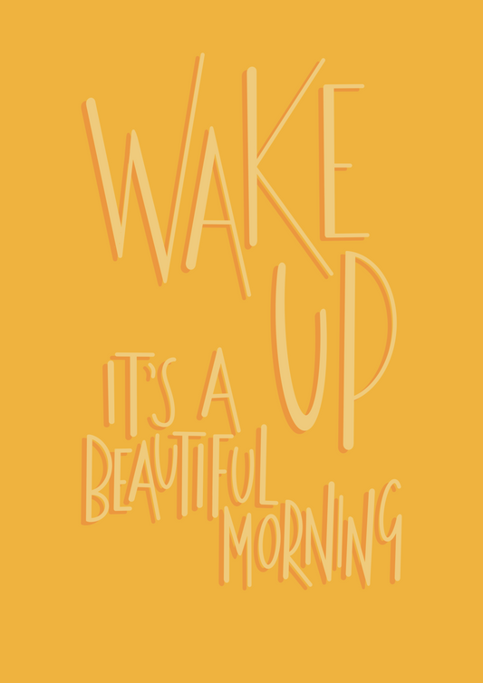 Wake Up It's a Beautiful Morning illustrated print