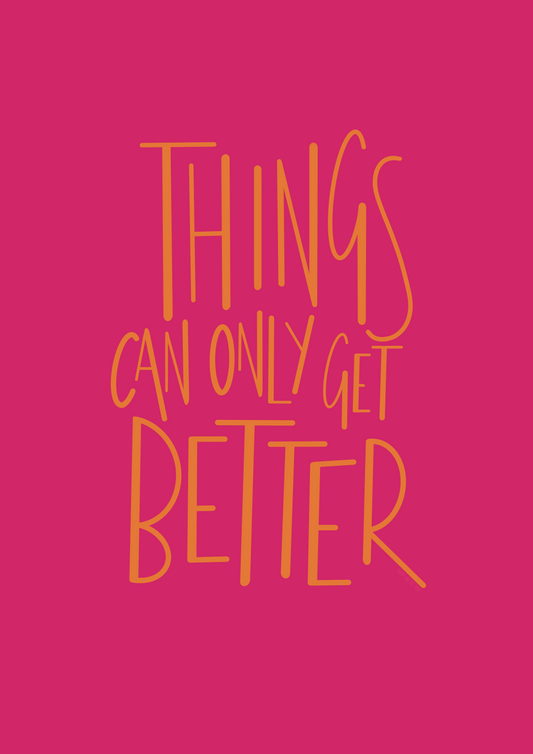 Things Can Only Get Better illustrated print in Pink