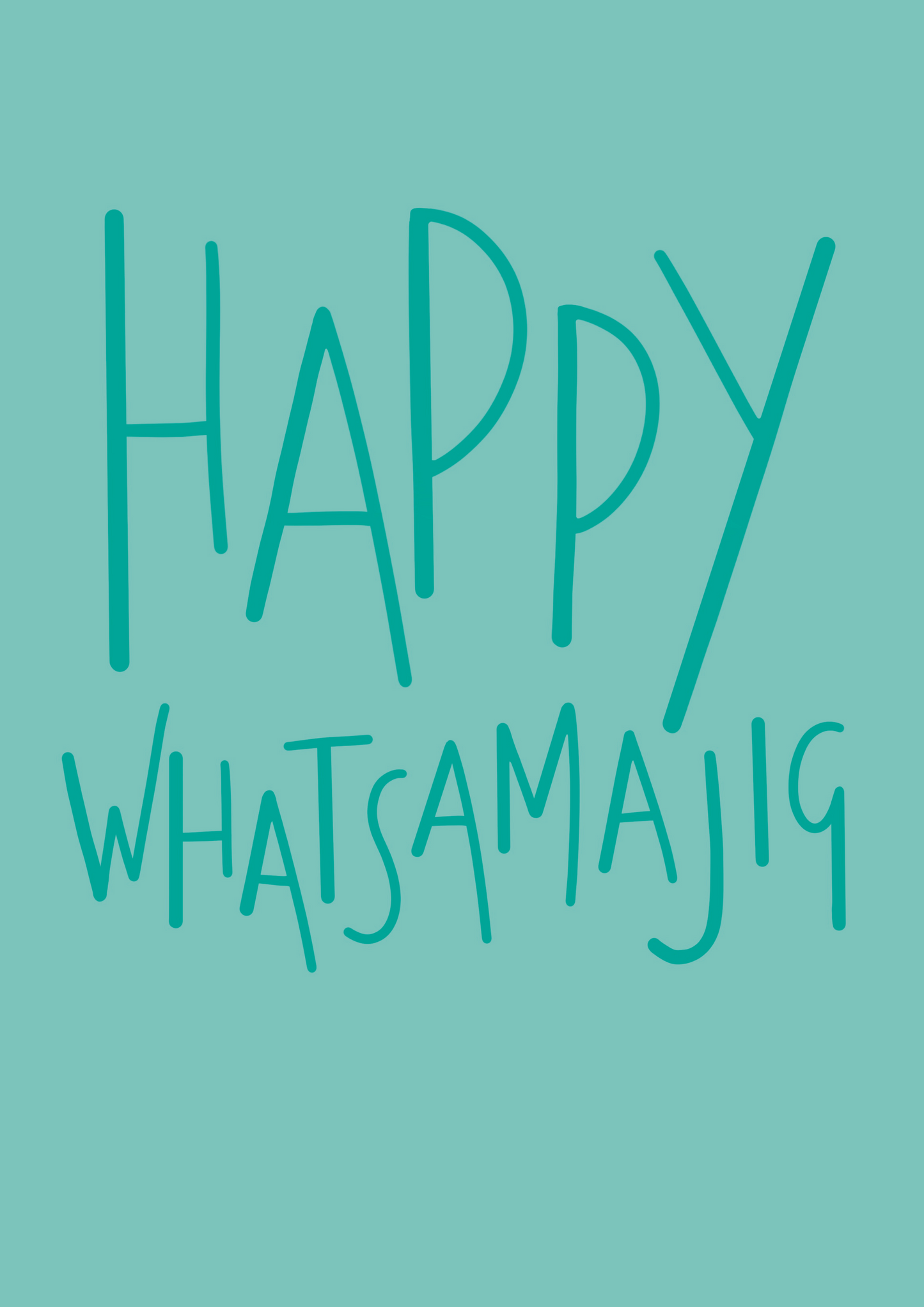Happy Whatsamajig A6 greetings card