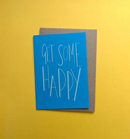 Get Some Happy a6 greetings card image 0