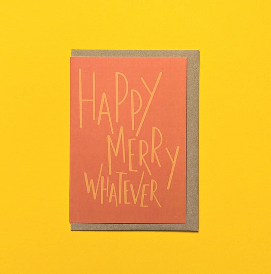 Happy Merry Whatever A6 greetings card image 0
