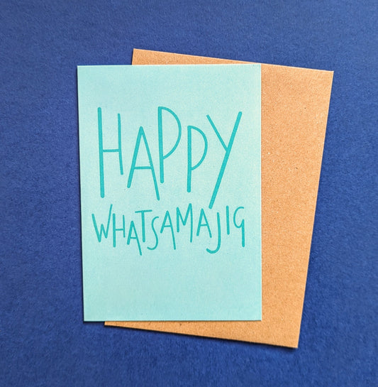 Happy Whatsamajig A6 greetings card image 0