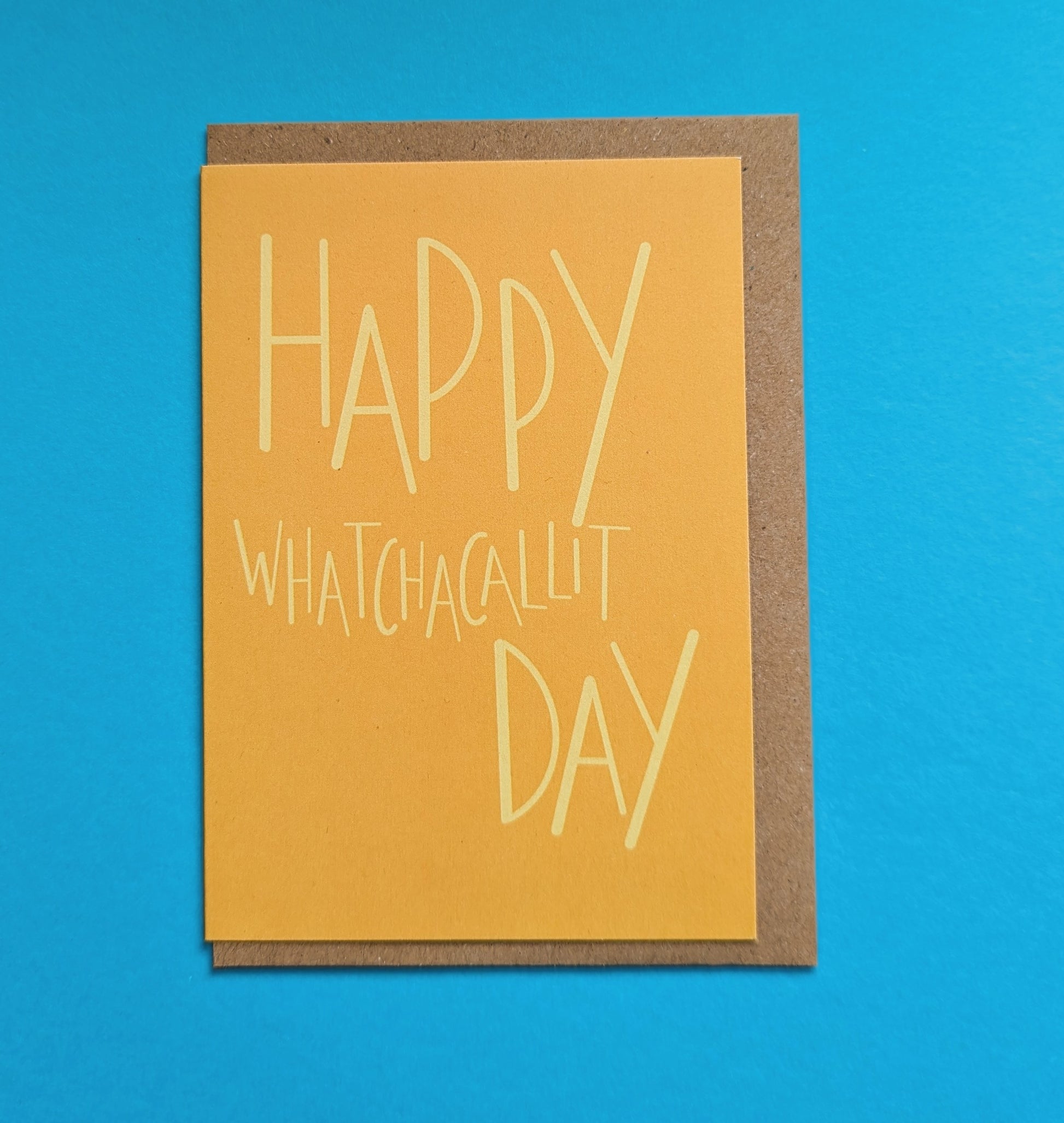 Happy Whatchacallit Day A6 greetings card image 0