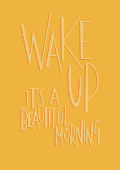 Wake Up It's a Beautiful Morning illustrated print