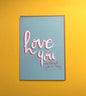 Love You Even Though… You’re Messy - A5 greetings card