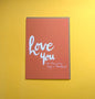 Love You, Even When… You’re a Knobhead - A5 greetings card