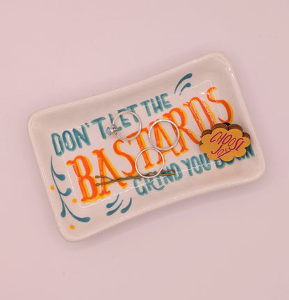 Don't Let The Bastards Grind You Down ceramic trinket dish *SAMPLE*