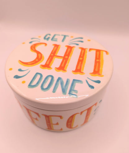 Get Shit Done ceramic trinket pot *SAMPLE*