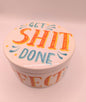 Get Shit Done ceramic trinket pot *SAMPLE*