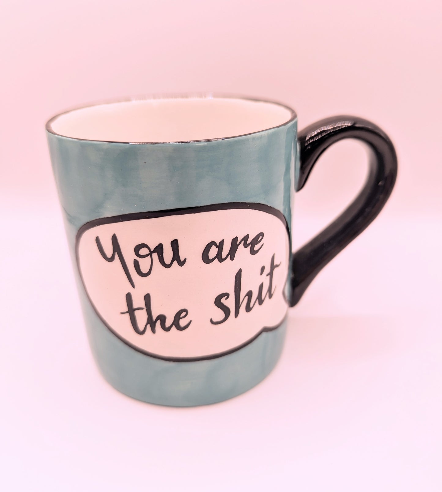 You Are The Shit hand painted ceramic mug *SAMPLE*
