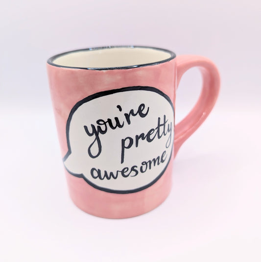 You're Pretty Awesome hand painted ceramic mug *SAMPLE*
