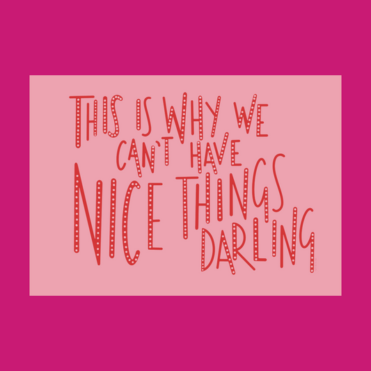 Nice Things Darling illustrated print