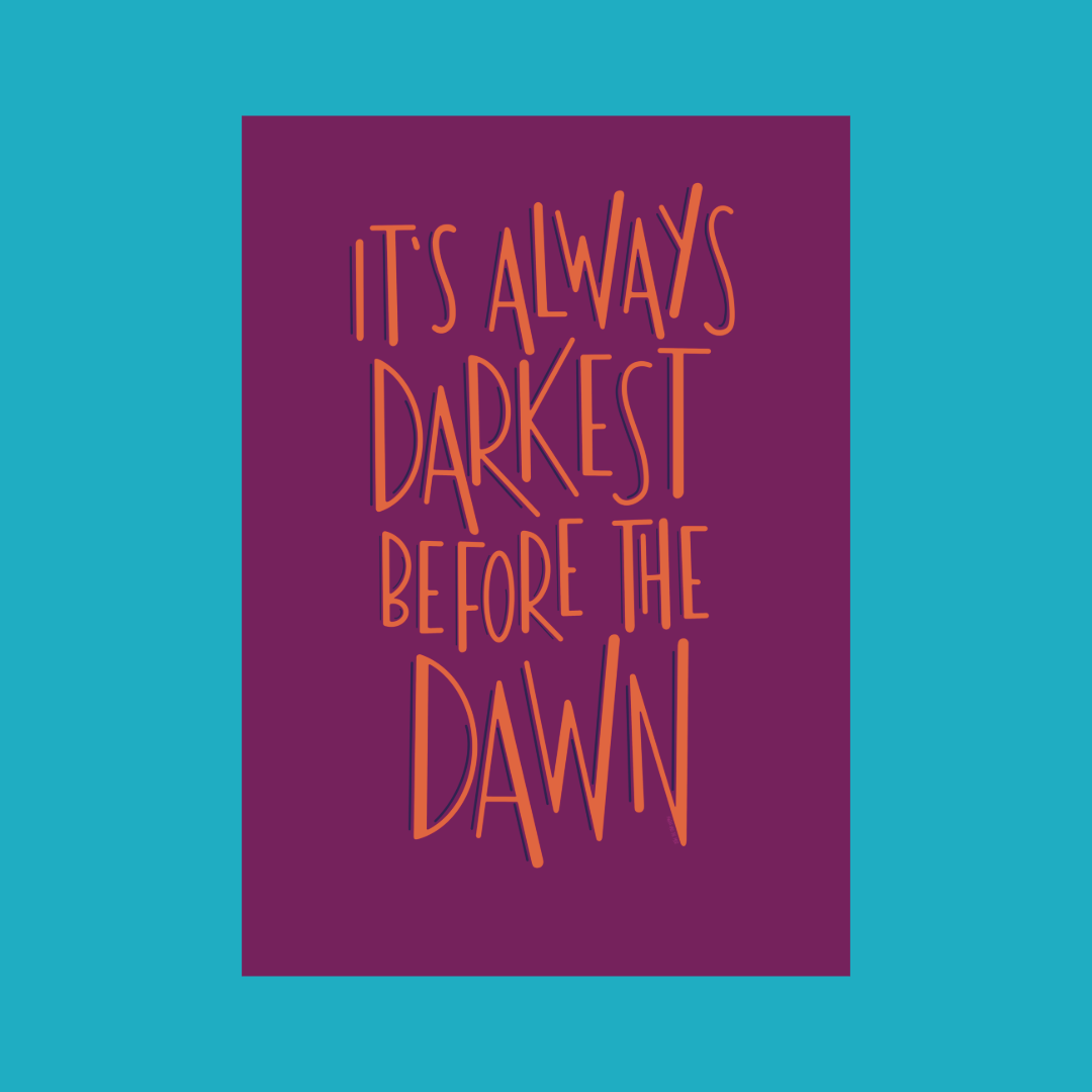 Darkest Before the Dawn illustrated print