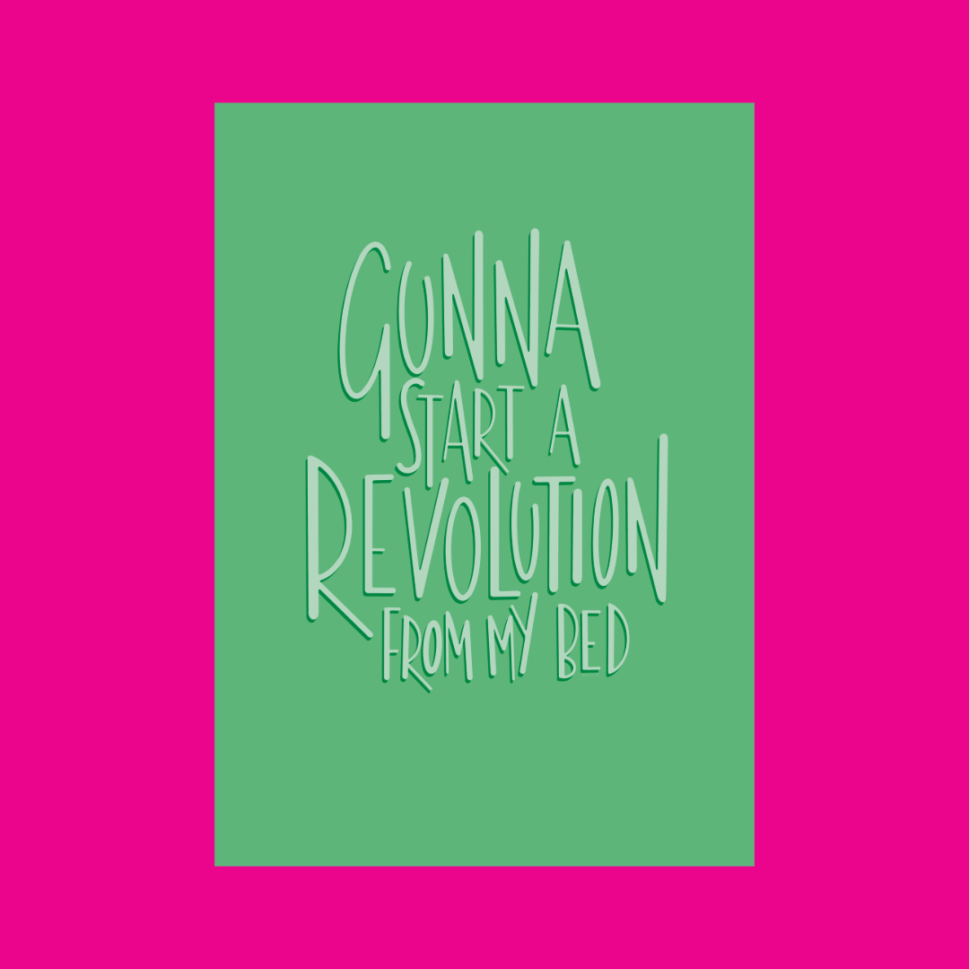 Revolution From My Bed illustrated print in Green