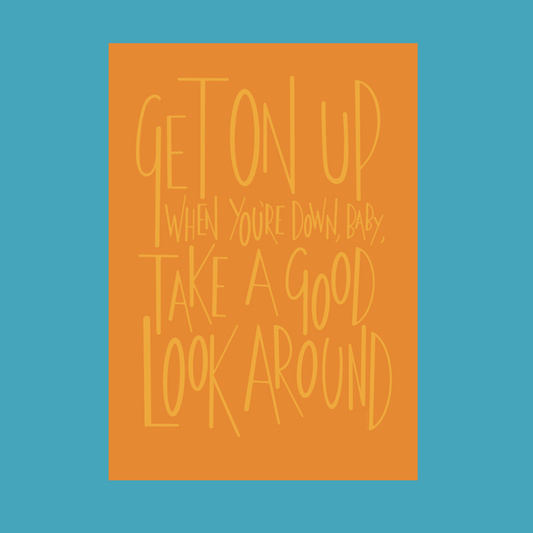 Get On Up When You’re Down illustrated print
