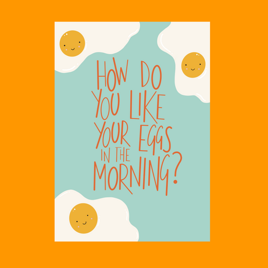 How Do You Like Your Eggs illustrated print