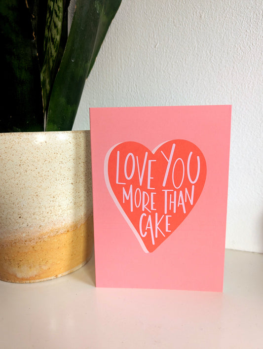 Love You More Than Cake A6 greetings card image 0